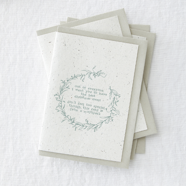 Christmas card saying 'out of everyone I want you to have the best christmas ever! don't feel too special though, this card is from a multipack'. Pack of 4.
