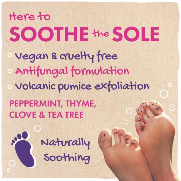 Feet with happy faces drawn on the underside of toes, shown alongside text reading "Here to soothe the sole; vegan and cruelty-free, antifungal formulation, volcanic pumice exfoliation; Peppermint, thyme, clove and tea tree; Naturally soothing"  